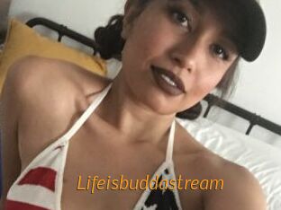 Lifeisbuddastream