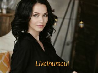 Liveinursoul