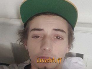 Loudstuff