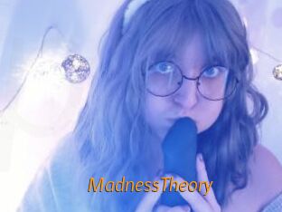 MadnessTheory