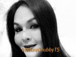MatureChubbyTS