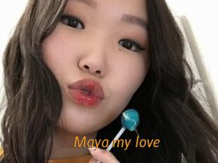 Maya_my_love