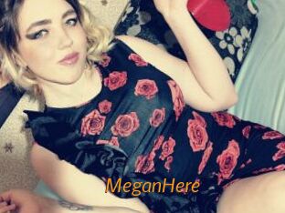 MeganHere