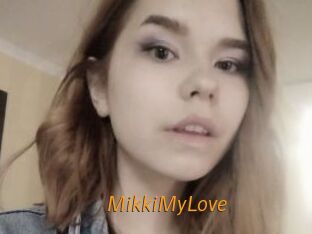 MikkiMyLove