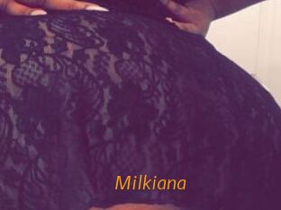 Milkiana