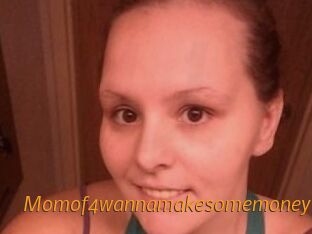 Momof4wannamakesomemoney