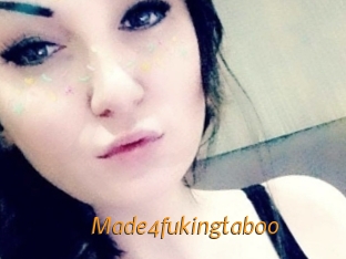 Made4fukingtaboo
