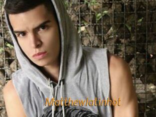 Matthewlatinhot