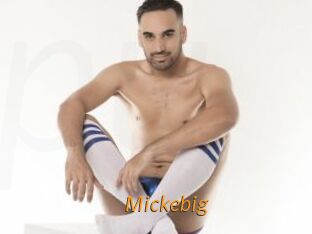 Mickebig
