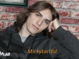 Mickytactful