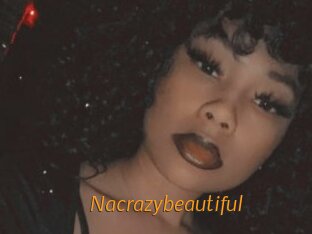 Nacrazybeautiful