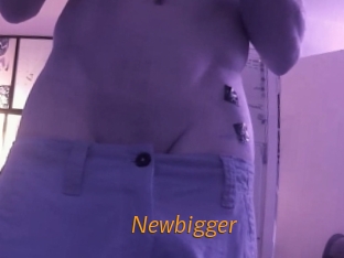 Newbigger