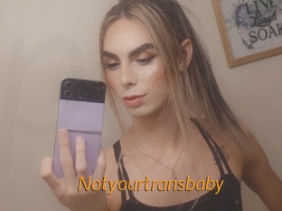 Notyourtransbaby