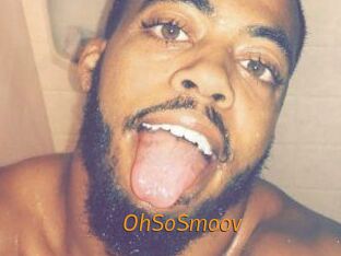 OhSoSmoov