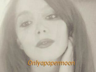Onlyapapermoon