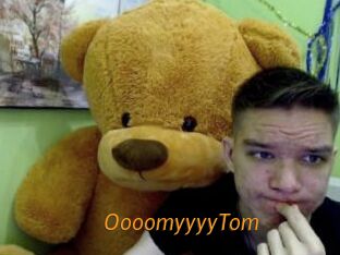 OooomyyyyTom