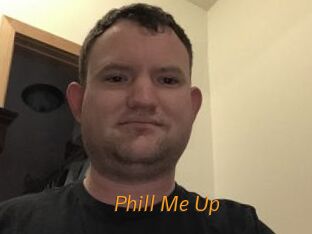 Phill_Me_Up
