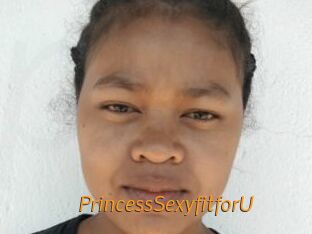 PrincessSexyfitforU