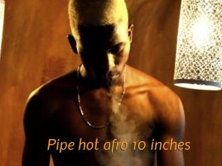 pipe_hot_afro_10_inches Porn University