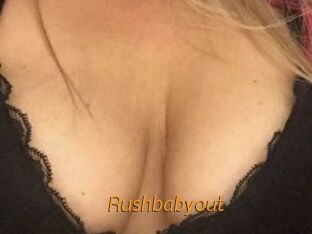 Rushbabyout