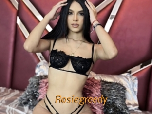Rosiegreedy