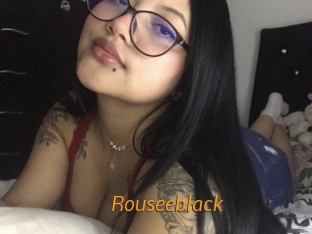 Rouseeblack