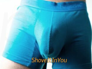 ShoveItInYou