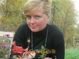 So_lots_milk