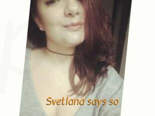 Svetlana_says_so
