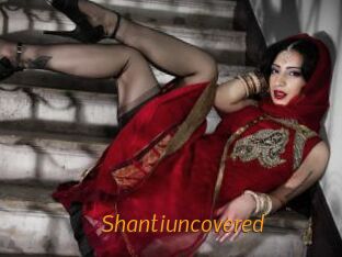 Shantiuncovered