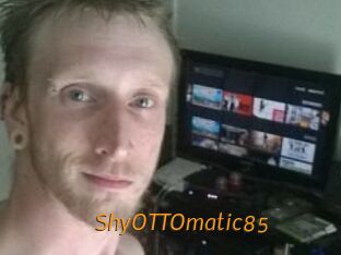 ShyOTTOmatic85