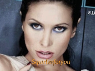 Squirterforyou