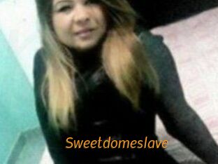 Sweetdomeslave