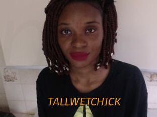 TALLWETCHICK