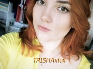 TRISHAxlux