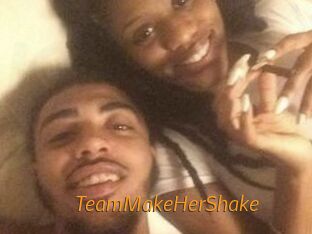 TeamMakeHerShake