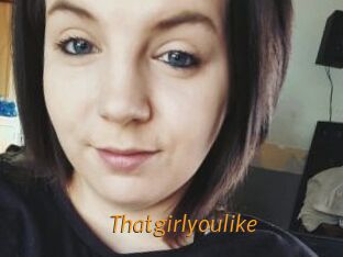 Thatgirlyoulike