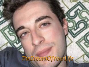 TheDreamOfYourLife