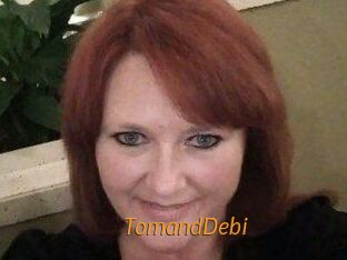 TomandDebi