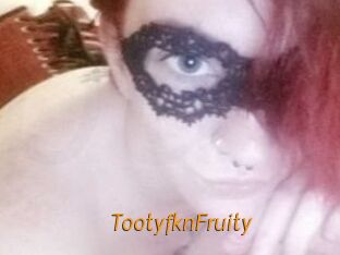 TootyfknFruity