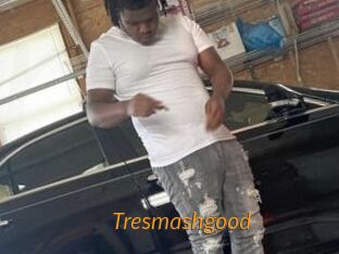 Tresmashgood