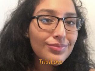 TrixiLove