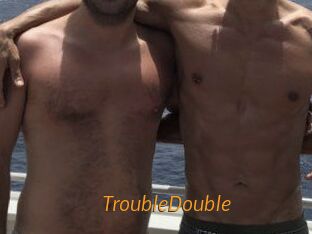 TroubleDouble