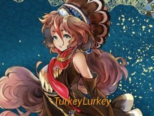 TurkeyLurkey