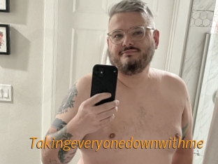 Takingeveryonedownwithme