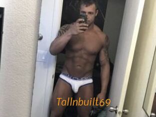 Tallnbuilt69