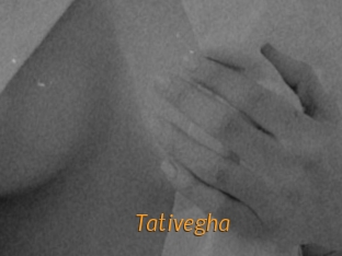 Tativegha