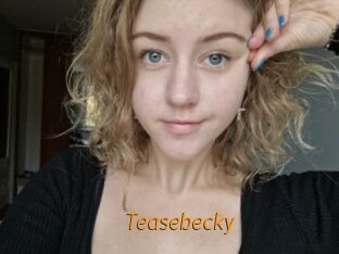 Teasebecky