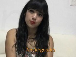 Tendergoddes