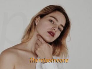 Thereisomeone